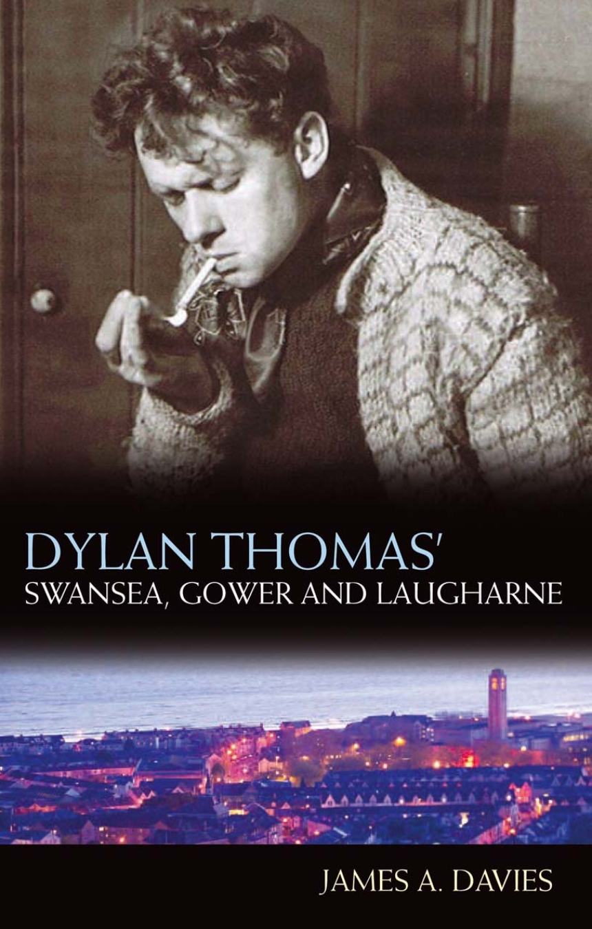 Dylan Thomas’ Swansea, Gower and Laugharne