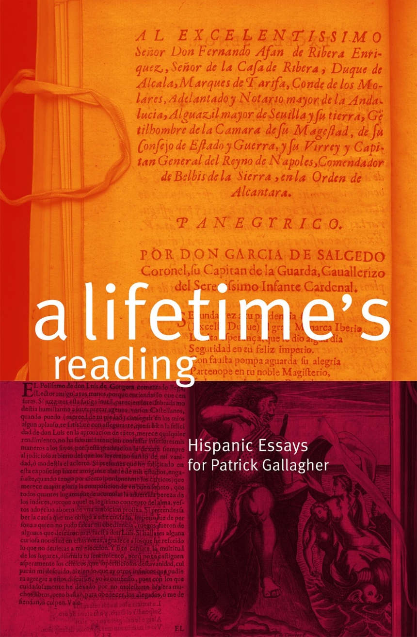 A Lifetime’s Reading: Hispanic Essays for Patrick Gallagher