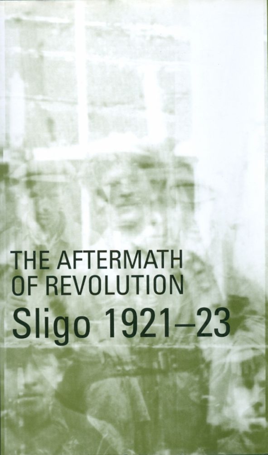 Aftermath of Revolution: Sligo, 1921-23