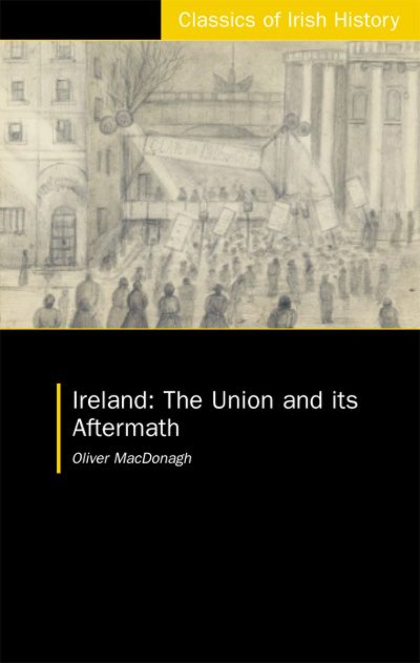 Ireland: The Union and its Aftermath