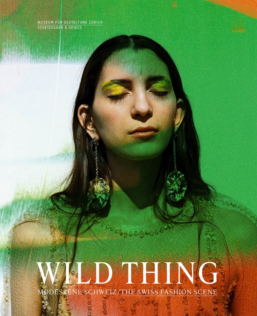 Wild Thing—The Swiss Fashion Scene