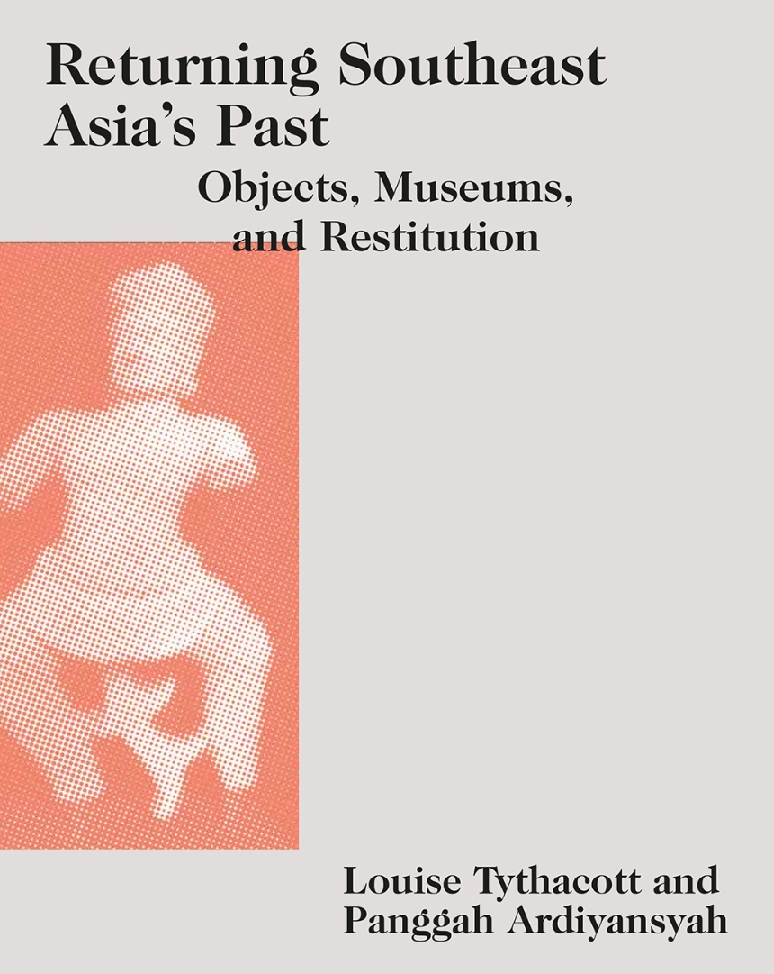 Returning Southeast Asia’s Past